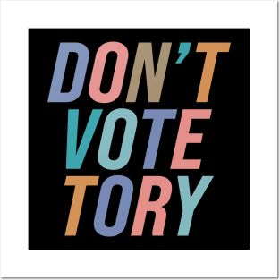 Don't Vote Tory Posters and Art